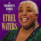 Ethel Waters - Favourite Songs of Ethel Waters