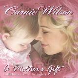 Carnie Wilson - A Mother's Gift:  Lullabies From The Heart