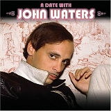 John Waters - A Date With John Waters