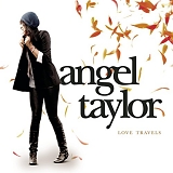 Angel Taylor - Love Travels