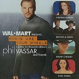 Phil Vassar  and friends (Martina McBride, Brooks & Dunn, Kenny Chesney, Sara Ev - Words Are Your Wheels