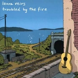 Laura Veirs - Troubled By The Fire