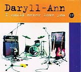 Daryll-Ann - I Could Never Love You