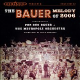 Bauer & The Metropole Orchestra - The Bauer Melody Of 2006