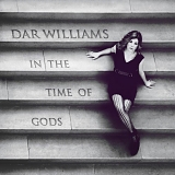 Dar Williams - In The Time Of Gods