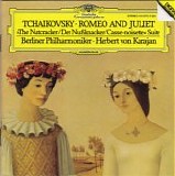 Herbert Von Karajan & Pyotr Ilyich Tchaikovsky - Romeo Und Julia / Nussknacker Suite