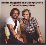 Merle Haggard & George Jones - A Taste Of Yesterday's Wine