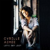 Cyrille AimÃ©e - Let's Get Lost