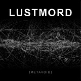 Lustmord - Metavoid