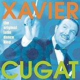 Xavier Cugat - The Original Latin Dance King