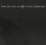 The Velvet Underground - White Light / White Heat (45th Anniversary)