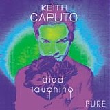 Keith Caputo - Died Laughing Pure