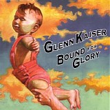 Glenn Kaiser - Bound For Glory