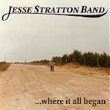 Jesse Stratton Band - Where It All Began