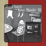 King Missile III* - Royal Lunch