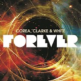 Corea, Clarke & White - Forever