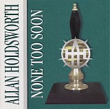 Allan Holdsworth - None Too Soon