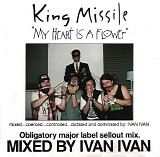 King Missile - My Heart Is A Flower