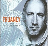 Pete Townshend - Truancy: The Very Best Of Pete Townshend
