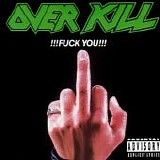 Overkill - !!!FUCK YOU!!!