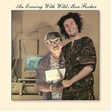 Wild Man Fischer - An Evening With