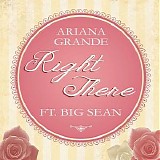 Ariana Grande - Right There (feat. Big Sean) - Single