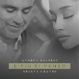 Andrea Bocelli & Ariana Grande - E piÃ¹ ti penso (From â€œOnce Upon A Time In Americaâ€) - Single