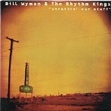 Bill Wyman's Rhythm Kings - Struttin' Our Stuff