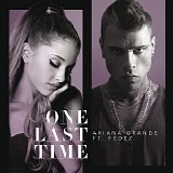 Ariana Grande - One Last Time (feat. Fedez) - Single