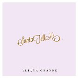 Ariana Grande - Santa Tell Me - Single