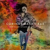 Corinne Bailey Rae - The Heart Speaks In Whispers (Deluxe Edition)