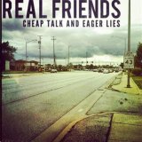 Real Friends - Cheap Talk And Eager Lies