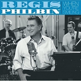 Philbin, Regis (Regis Philbin) - When You're Smiling