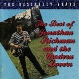 Jonathan Richman and the Modern Lovers - The Best of Jonathan Richman and the Modern Lovers: The Beserkley Years