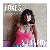 Foxes - All I Need