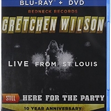 Gretchen Wilson - STILL Here for the Party:  Live From St. Louis  [Blu-ray]