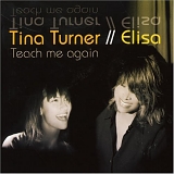 Tina Turner // Elisa & Tina Turner - Teach Me Again