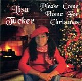 Lisa Tucker - Please Come Home For Christmas