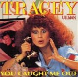 Tracey Ullman - You Caught Me Out