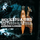 Anders Lundin - Buckliga ord - Knyckliga lÃ¥tar