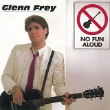 Glenn Frey - No Fun Aloud