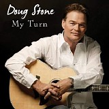 Doug Stone - My Turn