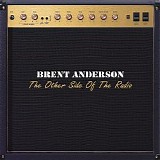 Brent Anderson - The Other Side Of The Radio