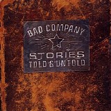 Bad Company - Stories Told & Untold