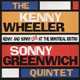 The Kenny Wheeler & Sonny Greenwich Quintet - Live at the Montreal Bistro