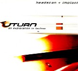 Headscan + Implant - Uturn 2: An Exploration In Techno