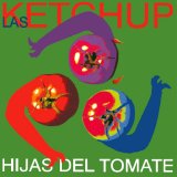 Las Ketchup - Hijas Del Tomate