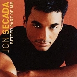 Jon Secada - Better Part Of Me