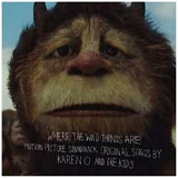 Karen O & The Kids - Where The Wild Things Are:  Motion Picture Soundtrack