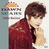 Dawn Sears - Nothin' But Good